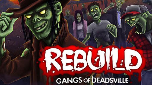 download Rebuild: Gangs of Deadsville apk